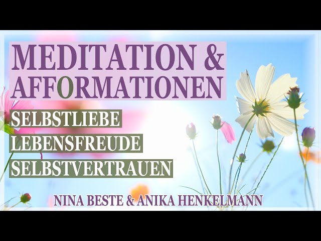 Glücklich & entspannt den Tag genießen | Meditation & AffOrmationen | Nina Beste & Anika Henkelmann