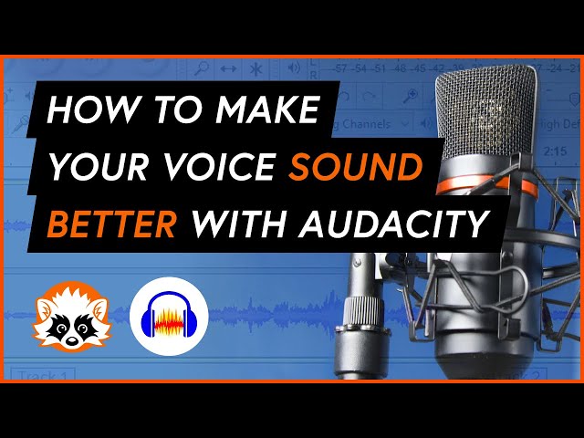 How to make your voice sound better with Audacity