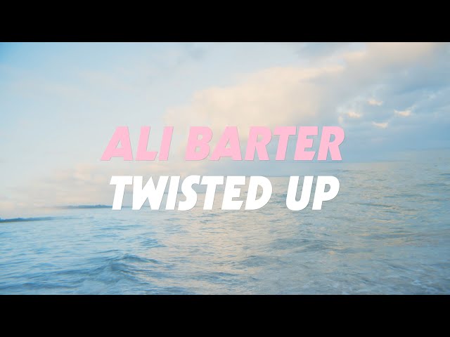 Ali Barter - Twisted Up [OFFICIAL VIDEO]