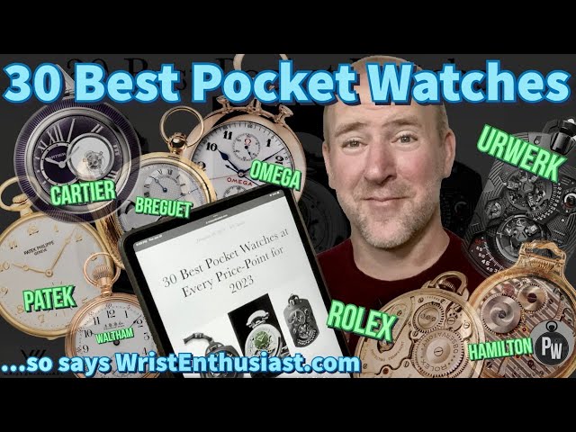 Best Pocket Watches of 2023 — Rolex Omega Patek AP Cartier Breguet Panerai Waltham Hamilton Chanel