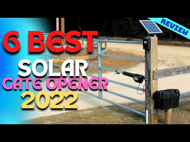 Best Solar Gate Opener of 2022 | The 6 Best Solar Gate Openers Review
