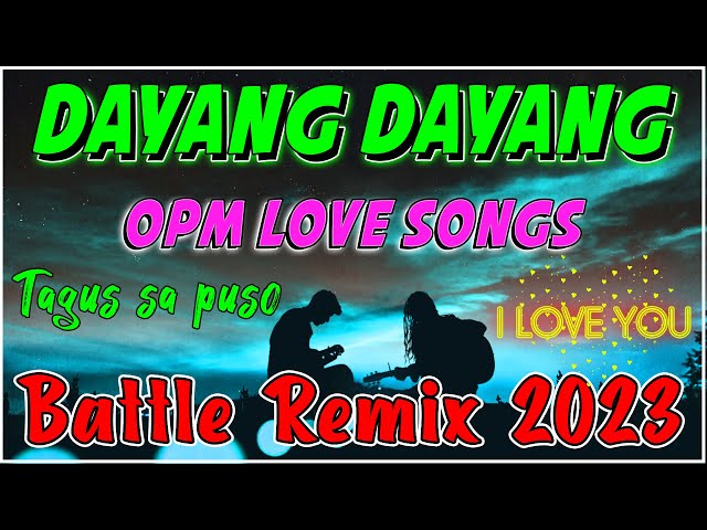 DAYANG DAYANG | PINOY LOVE SONG NONSTOP DISCO REMIX 2023 | OPM HITS 2023 | NONSTOP OPM REMIX.
