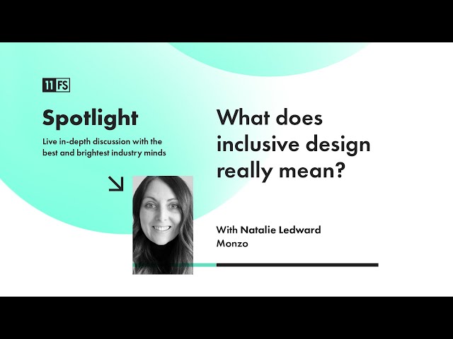 The importance of inclusive design with Natalie Ledward from Monzo | Spotlight