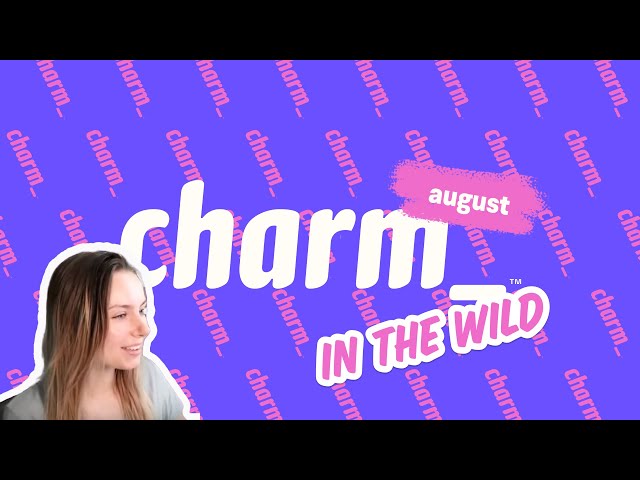 Charm in the Wild | August 2022
