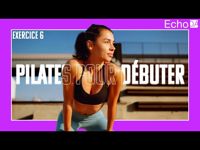 Pilates - Pour Débuter : Exercice 6