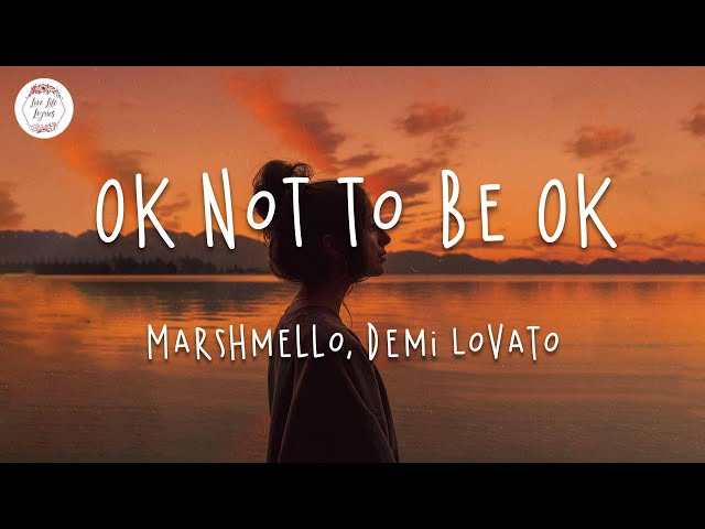 Marshmello, Demi Lovato - OK Not To Be OK (Lyric Video)