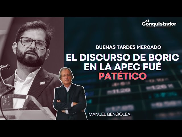 "El Discurso de Boric en la APEC fué PATETICO", Manuel Bengolea | Buenas Tardes Mercado #boric