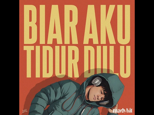 Biar Aku Tidur Dulu - Madykit (Official Audio)