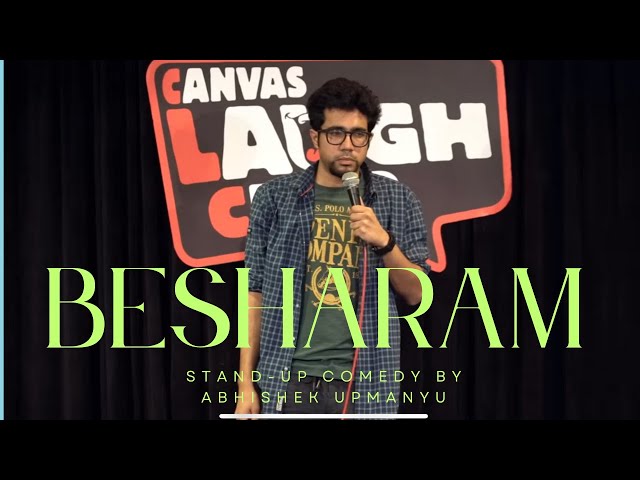 Besharam | Stand-Up Comedy by Abhishek Upmanyu