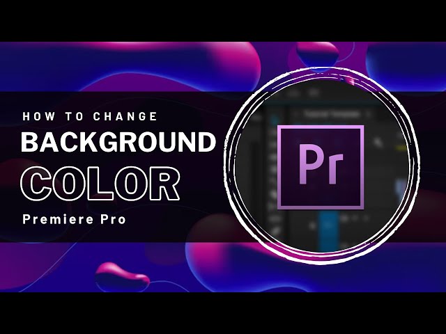 Premiere Pro - How To Change Background Color