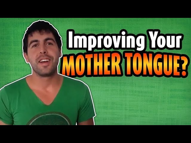 Improving your mother tongue? | Language learning tip