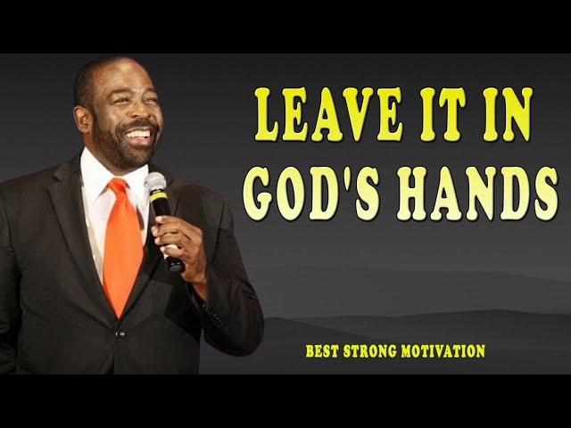LEAVE IT IN GODS HANDS | Best Strong Motivation
