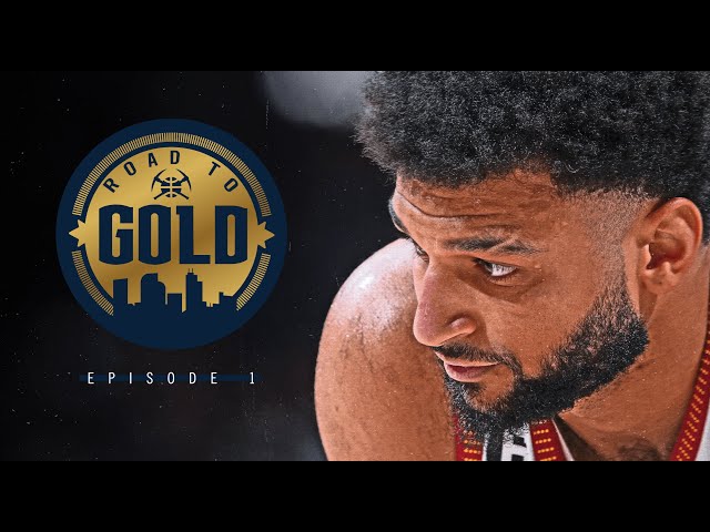 Nuggets Road to Gold: I'm Still Me