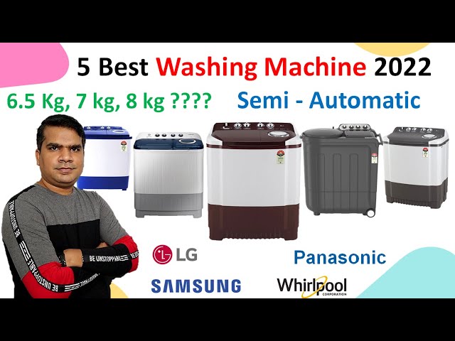 Best Semi automatic Washing machine in India 2022, Top 5 best semi automatic washing machine |