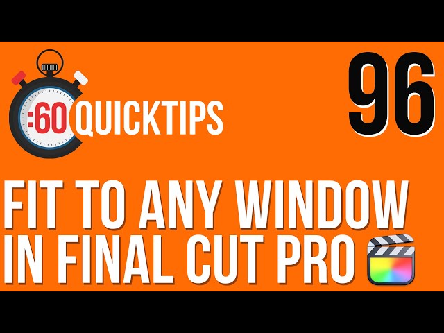 Ep 96 Fit to Any Window in FCP