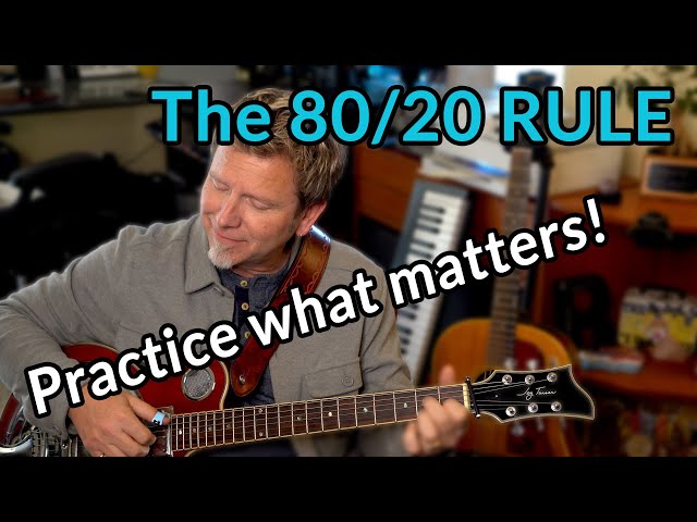80/20 RULE for PRACTICING GUITAR — Are YOU the most valuable member of your band?