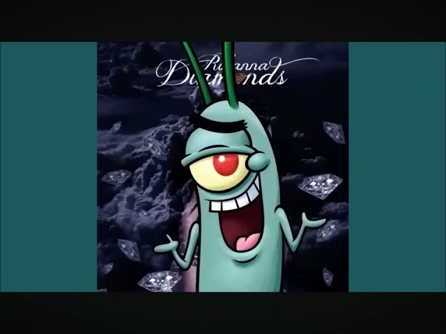 Plankton singing diamonds reupload