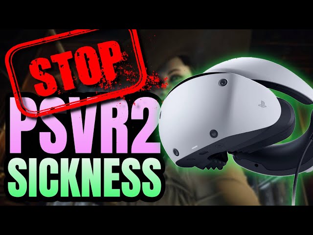 PSVR2: Best Tips for VR Motion Sickness