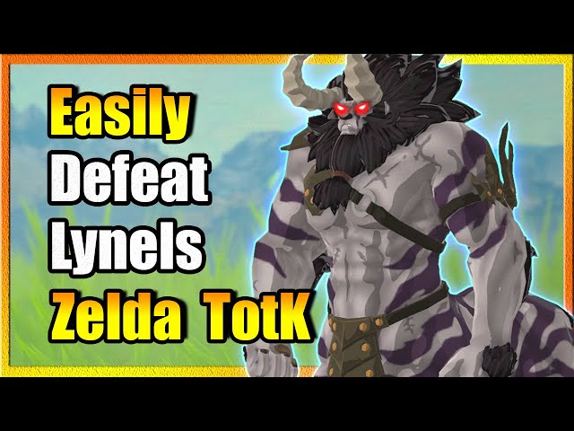 How To Easily Defeat Lynels: Zelda TotK