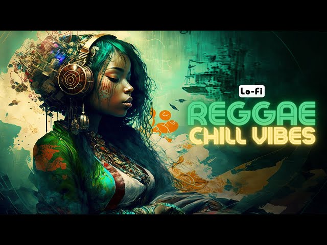 🇯🇲 Reggae Lofi Chill Vibes Music Beat to Relax, Study, Work or Unwind