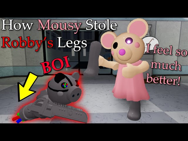 ROBLOX PIGGY RP HOW MOUSY STOLE ROBBY'S LEGS?!