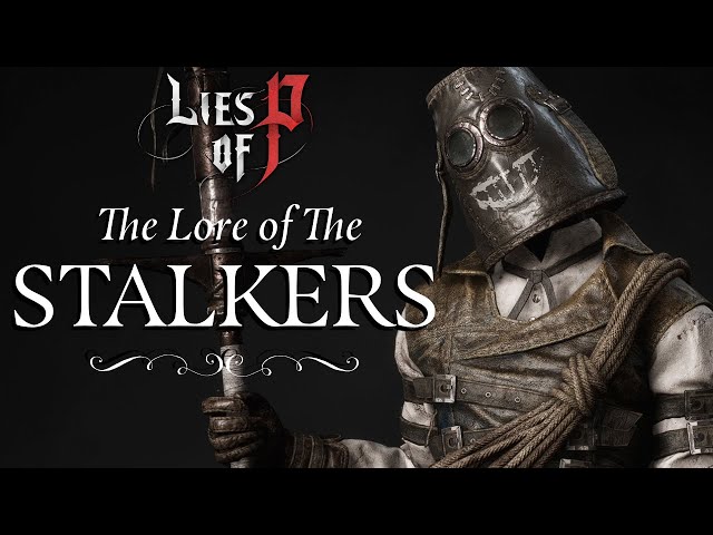 The Story of the Stalkers | Lies of P