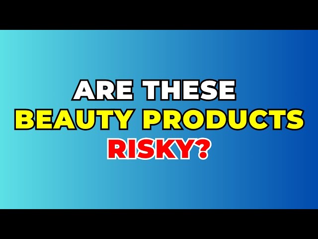 Exploring the Risks of 6 Women's Beauty & Hygiene Products