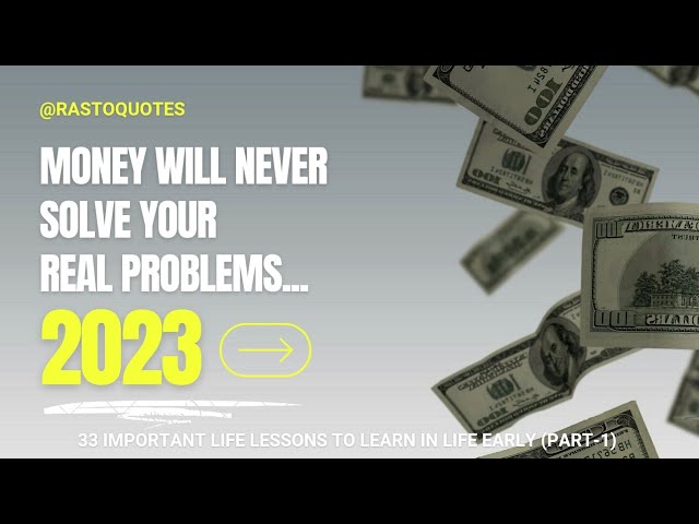 Money will never solve your real problems... || 33 important life lessons to learn in life early