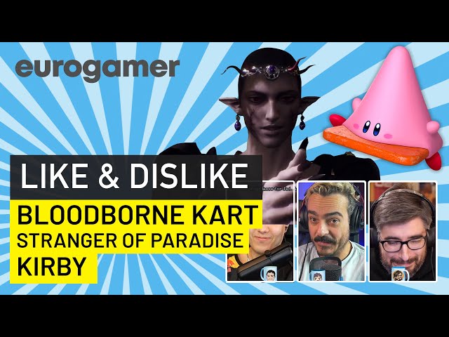 Like & Dislike: Kirby y la Tierra Olvidada, Stranger of Paradise, Bloodborne Kart...