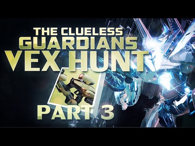 DESTINY - Clueless Guardian Vex Hunt #3