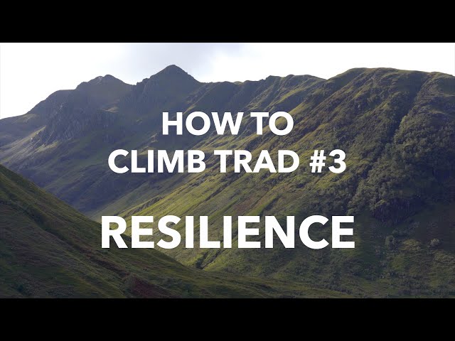 How to climb trad #3: Resilience
