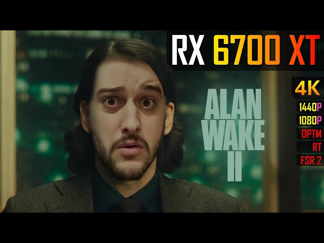 RX 6700 XT - Alan Wake 2