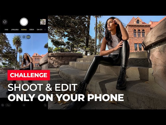 Shoot & Edit Amazing Photos w/ JUST Your Phone!