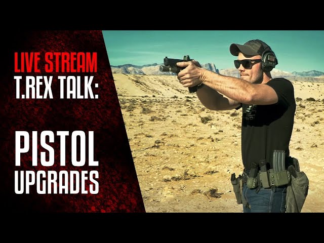 TREX TALK: Pistol Upgrades