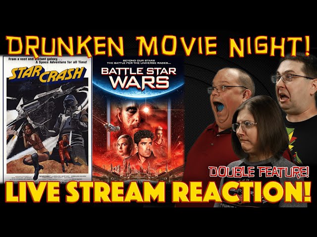 DRUNKEN MOVIE NIGHT! Starcrash 1979 & Battle Star Wars 2020 - LIVE STREAM REACTION!