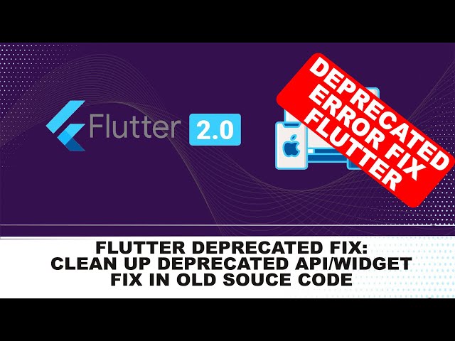 HOW TO FIX FLUTTER DEPRECATED API OR WIDGETS IN FLUTTER - MEMBER USE
