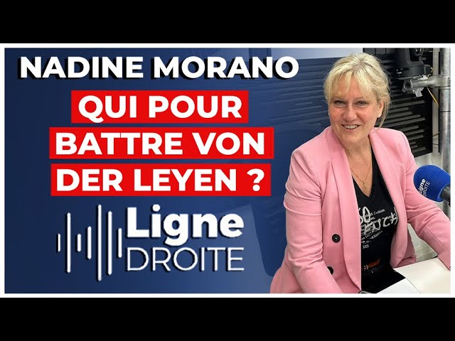 "Ursula Von Der Leyen est le boulet d'Emmanuel Macron !" - Nadine Morano