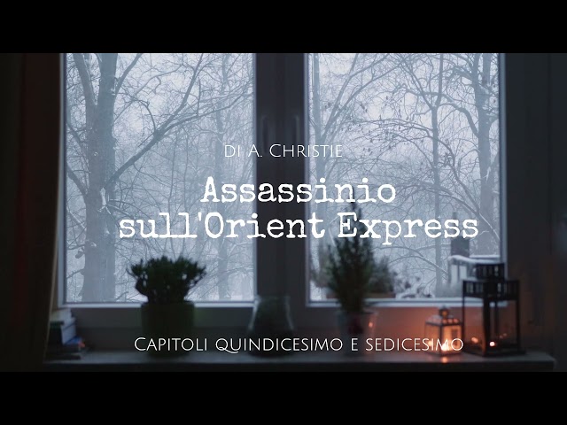 Assassinio sull'Orient Express di Agatha Christie - Capitoli 15-16