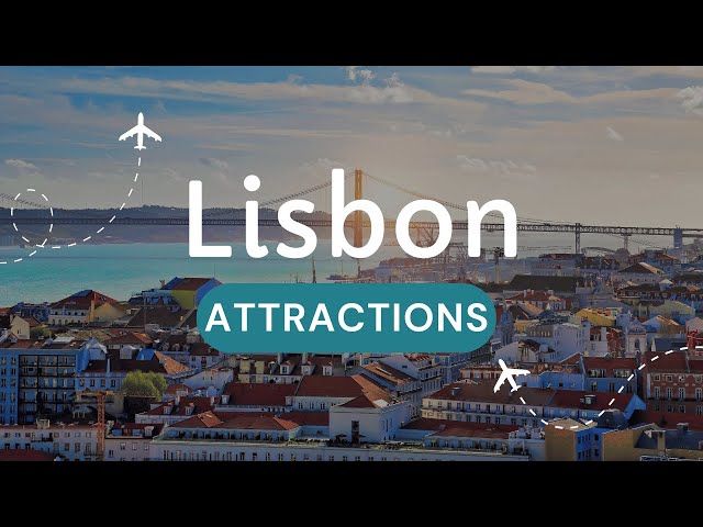 Top 10 Tourist Attractions in Lisbon