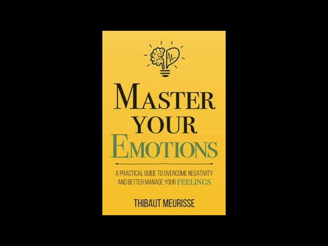 Master Your Emotions by Thibaut Meurisse - Full Audiobook