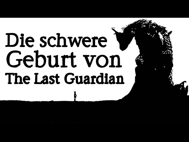 Die schwere Geburt von The Last Guardian ~ Eine Retrospektive