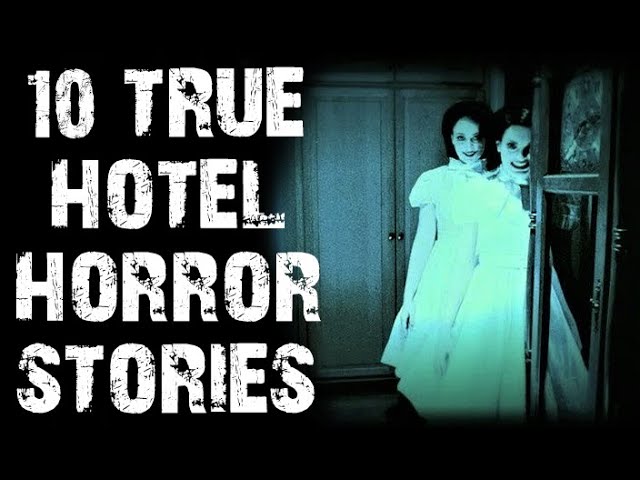 10 TRUE Disturbing & Terrifying Hotel Scary Stories | Horror Stories To Fall Asleep To