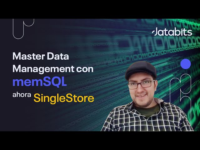 Master Data Management con MemSQL (ahora SingleStore)