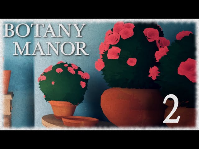 Let's Play Botany Manor blind - Part 2: A Garden of More Plants??