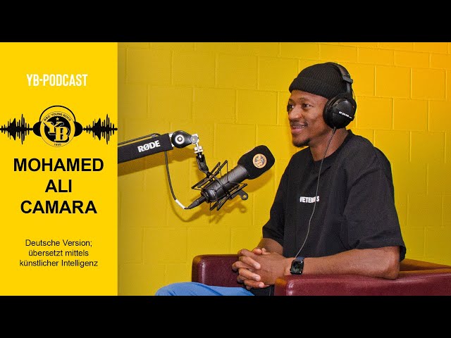 YB-Podcast mit Mohamed Ali Camara (KI-Übersetzung)