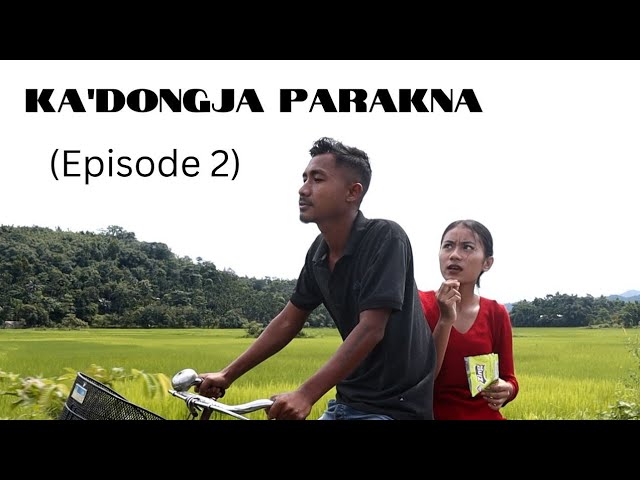 ka'dongja parakna ( episode 2 ) || short film