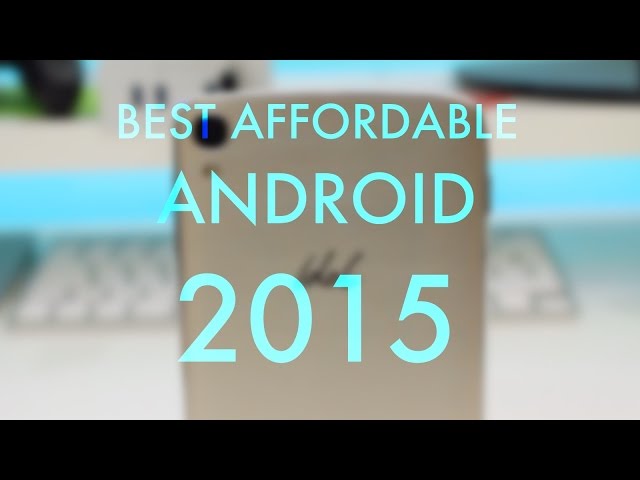 5 Best affordable Android phones 2015