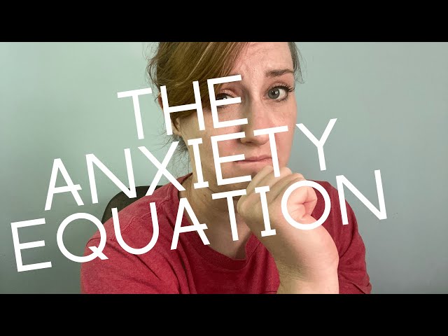 The Anxiety Equation