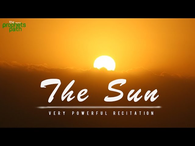 The Sun (Surah Ash-Shams) - Powerful Recitation