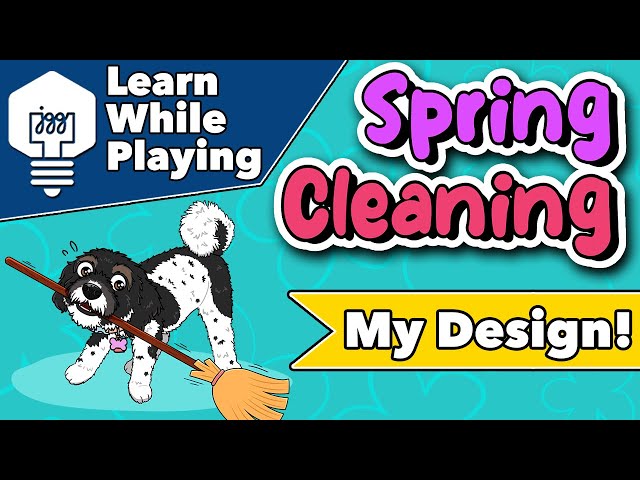 Spring Cleaning - Learn While Playing
